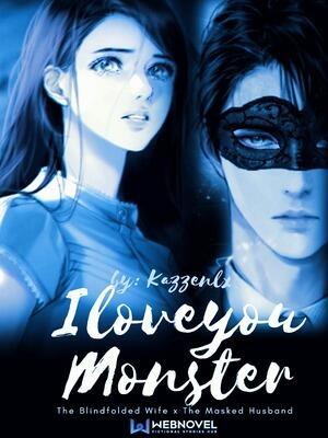 I Love You, Monster: The Blindfolded Wife x The Masked Husband