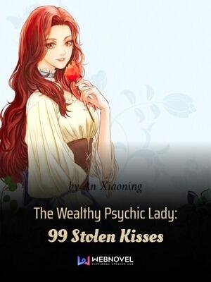 The Wealthy Psychic Lady: 99 Stolen Kisses